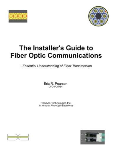 The Installer's Guide to Fiber Optic Communications: Essential Understanding of Fiber Transmission von Independently published