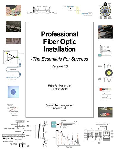 Professional Fiber Optic Installation, v.10: The Essentials For Success von CREATESPACE