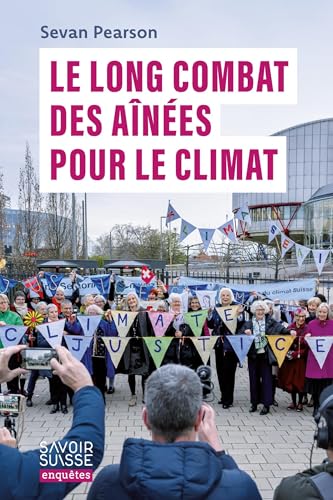 Le long combat des Aînées pour le climat Le long combat des Aînées pour le climat von PU POLYTECHNIQU