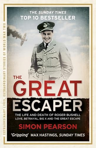 The Great Escaper: The Life and Death of Roger Bushell (Extraordinary Lives, Extraordinary Stories of World War Two) von imusti