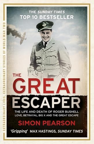 The Great Escaper: The Life and Death of Roger Bushell (Extraordinary Lives, Extraordinary Stories of World War Two) von imusti