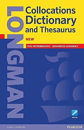 Longman Collocations Dictionary and Thesaurus Paper with online: For Intermediate - Advanced Learners