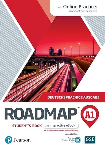 Roadmap A1 German edition Students' Book and eBook, with Online Practice, Digital Resources & Mobile App Roadmap A1 German edition Students' Book and eBook, with Online Practice, Digital Resources & Mobile App