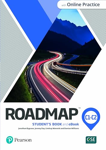 Roadmap C1-C2 Student's Book & eBook with Online Practice Roadmap C1-C2 Student's Book & eBook with Online Practice
