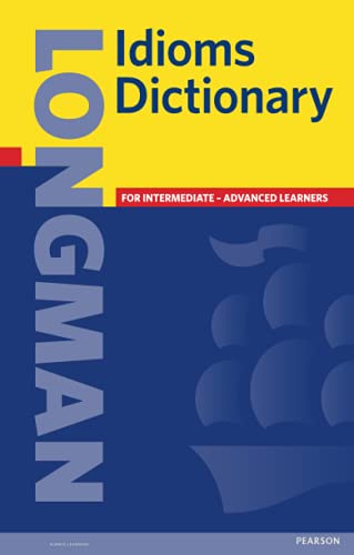 Longman Idioms Dictionary Paper: Over 6000 English idioms Longman Idioms Dictionary Paper: Over 6000 English idioms