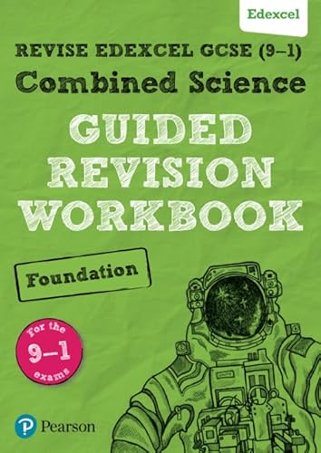 REVISE Edexcel GCSE (9-1) Combined Science Foundation Guided Revision Workbook: for the 2016 specification (Revise Edexcel GCSE Science 16)