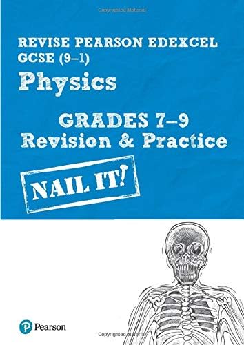 Revise Pearson Edexcel GCSE (9-1) Physics Grades 7-9 Revision & Practice: Nail it! (Revise Edexcel GCSE Science 16)