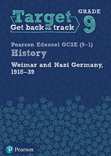 Target Grade 9 Edexcel GCSE (9-1) History Weimar and Nazi Germany, 1918-1939 Workbook (History Intervention)