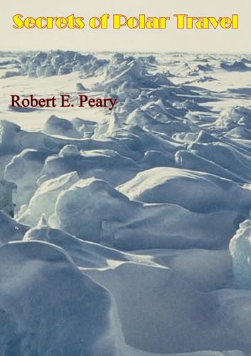 Secrets of Polar Travel von Anson Street Press