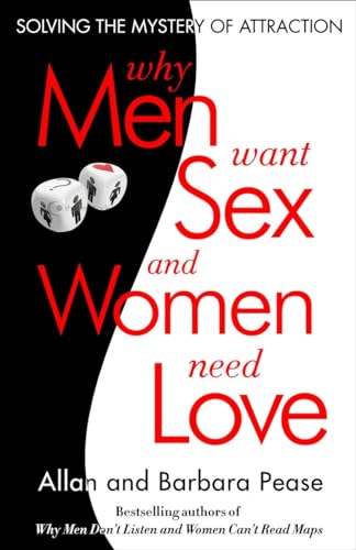 Why Men Want Sex and Women Need Love: Unravelling the Simple Truth