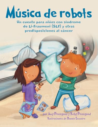 Música de robots: Un cuento para niños con síndrome de Li-Fraumeni (SLF) y otras predisposiciones al cáncer von Tellwell Talent