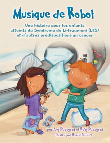 Musique de Robot: Une histoire pour les enfants atteints du Syndrome de Li-Fraumeni (LFS) et d'autres prédispositions au cancer von Tellwell Talent