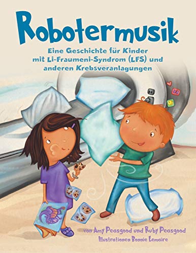 Robotermusik: Eine Geschichte für Kinder mit Li-Fraumeni-Syndrom (LFS) und anderen Krebsveranlagungen von Tellwell Talent