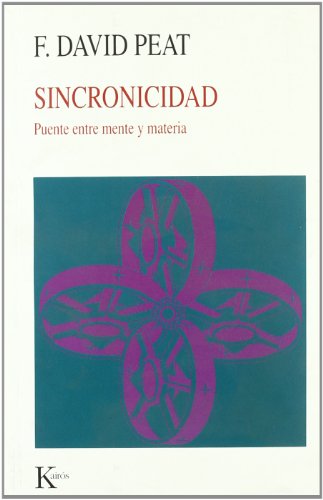 Sincronicidad : puente entre la mente y materia: Puente entre mente y materia (Nueva Ciencia)