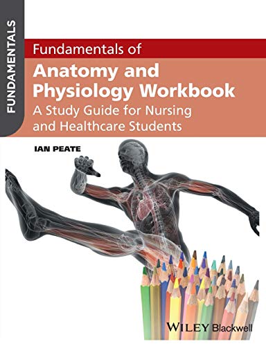 Fundamentals of Anatomy and Physiology Workbook: A Study Guide for Nurses and Healthcare Students von Wiley