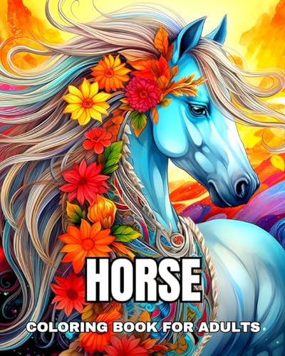 Horse Coloring Book for Adults: Horse Coloring Sheets For Adults with Realistic and Fantasy Horses to Color von Blurb