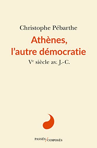 Athènes, l'autre démocratie: Ve siècle