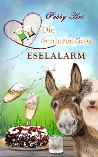 Die Senioren-Soko: Eselalarm von Independently published