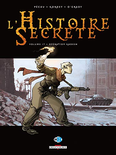 L'Histoire secrète T17: Opération Kadesh von DELCOURT