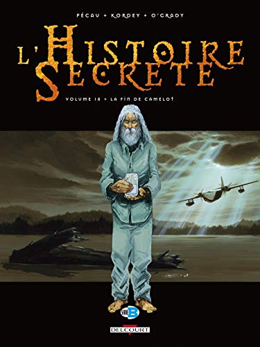 L'Histoire secrète T18: La Fin de Camelot von DELCOURT