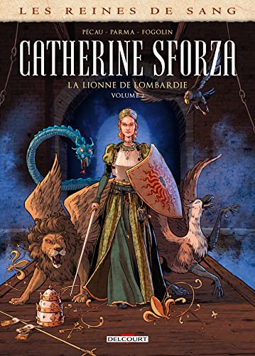 Les Reines de sang - Catherine Sforza, la lionne de Lombardie T02: Tome 2 von DELCOURT