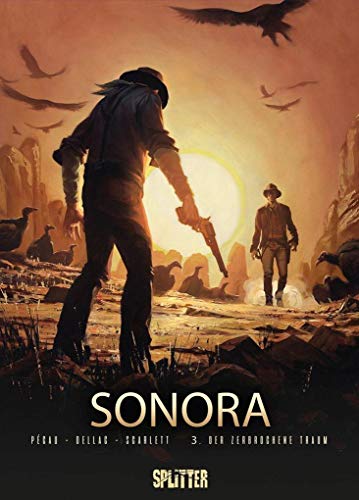 Sonora. Band 3: Der zerbrochene Traum Sonora. Band 3: Der zerbrochene Traum