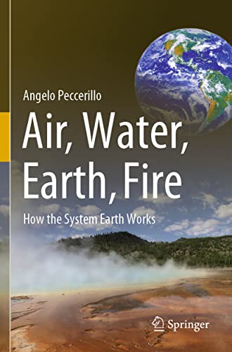 Air, Water, Earth, Fire: How the System Earth Works von Springer