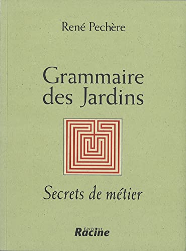 Grammaire des jardins: Secrets de métier
