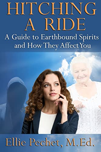 Hitching A Ride: A Guide to Earthbound Spirits and How They Affect You Hitching A Ride: A Guide to Earthbound Spirits and How They Affect You von CREATESPACE