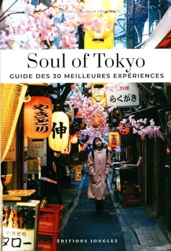 Soul of Tokyo - Guide des 30 meilleures expériences von JONGLEZ