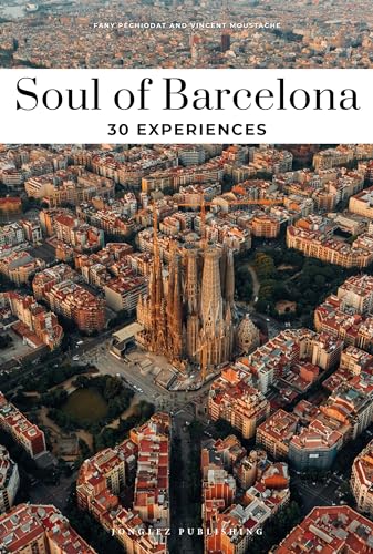 Soul of Barcelona: A guide to 30 exceptional experiences von Jonglez Verlag