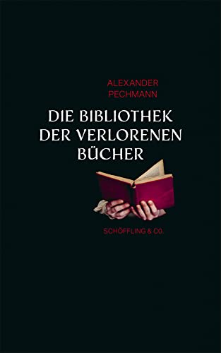 Die Bibliothek der verlorenen Bücher von Schöffling