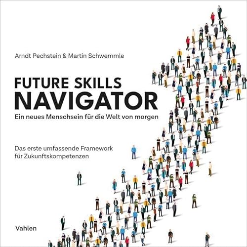 Future Skills Navigator: Ein neues Menschsein für die Welt von morgen