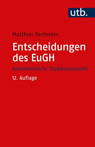 Entscheidungen des EuGH: Kommentierte Studienauswahl von UTB GmbH