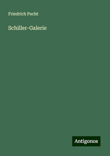 Schiller-Galerie von Antigonos Verlag
