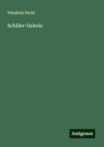 Schiller-Galerie von Antigonos Verlag