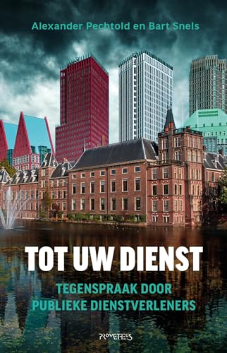 Tot uw dienst: Tegenspraak door publieke dienstverleners Tot uw dienst: Tegenspraak door publieke dienstverleners von Prometheus