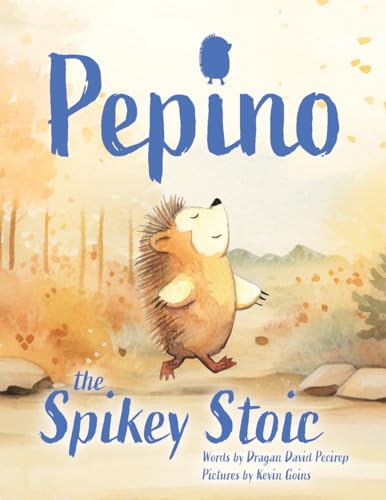 Pepino The Spikey Stoic von AuthorHouse