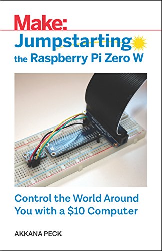 Jumpstarting the Raspberry Pi Zero W: Control the World Around You with a $10 Computer Jumpstarting the Raspberry Pi Zero W: Control the World Around You with a $10 Computer von Make Community, LLC