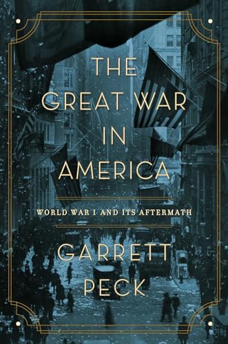 The Great War in America: World War I and Its Aftermath The Great War in America: World War I and Its Aftermath von Pegasus Books
