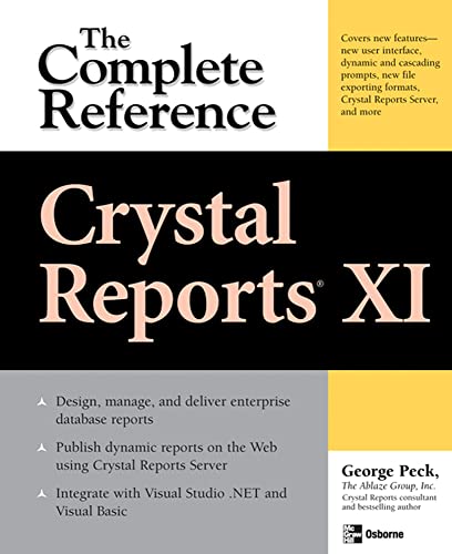 Crystal Reports XI: The Complete Reference (Complete Reference Series)