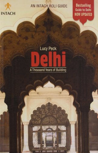 Delhi: A Thousand Years of Building