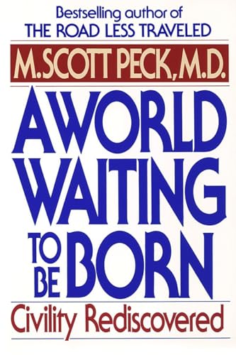 A World Waiting to Be Born: Civility Rediscovered