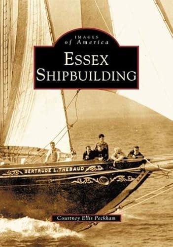 Essex Shipbuilding (Images of America) von Arcadia Publishing (SC)