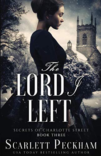 The Lord I Left (The Secrets of Charlotte Street, Band 3)