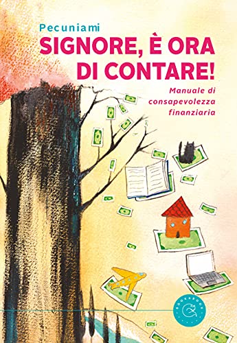 Signore, è ora di contare! Manuale di consapevolezza finanziaria Signore, è ora di contare! Manuale di consapevolezza finanziaria von bookabook