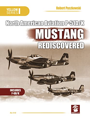 Naa P-51d/K Mustang Rediscovered (Yellow, 6146, Band 6146) von MMP