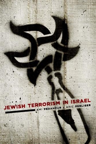 Jewish Terrorism in Israel (Columbia Studies in Terrorism and Irregular Warfare) von Columbia University Press