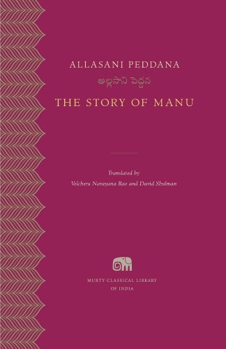 Peddana, A: Story of Manu (Murty Classical Library of India, Band 4)
