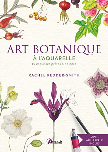 Art botanique à l'aquarelle: 15 esquisses prêtes à peindre